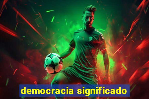 democracia significado